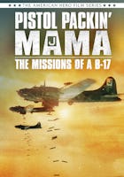 Pistol Packin' Mama: The Missions Of A B-17