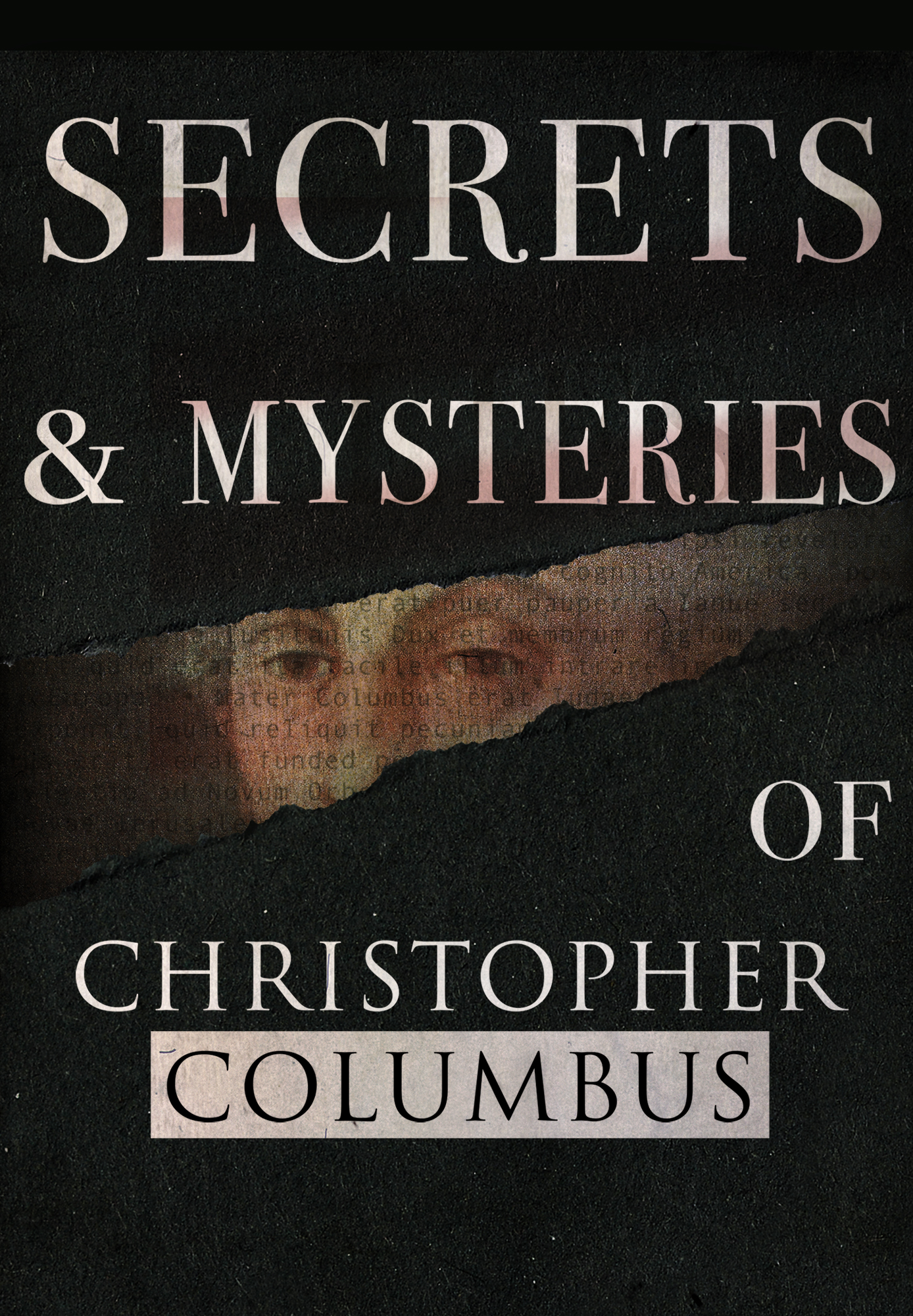 Secrets & Mysteries Of Christopher Columbus