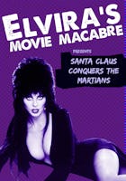 Elvira's Movie Macabre: Santa Claus Conquers The Martians