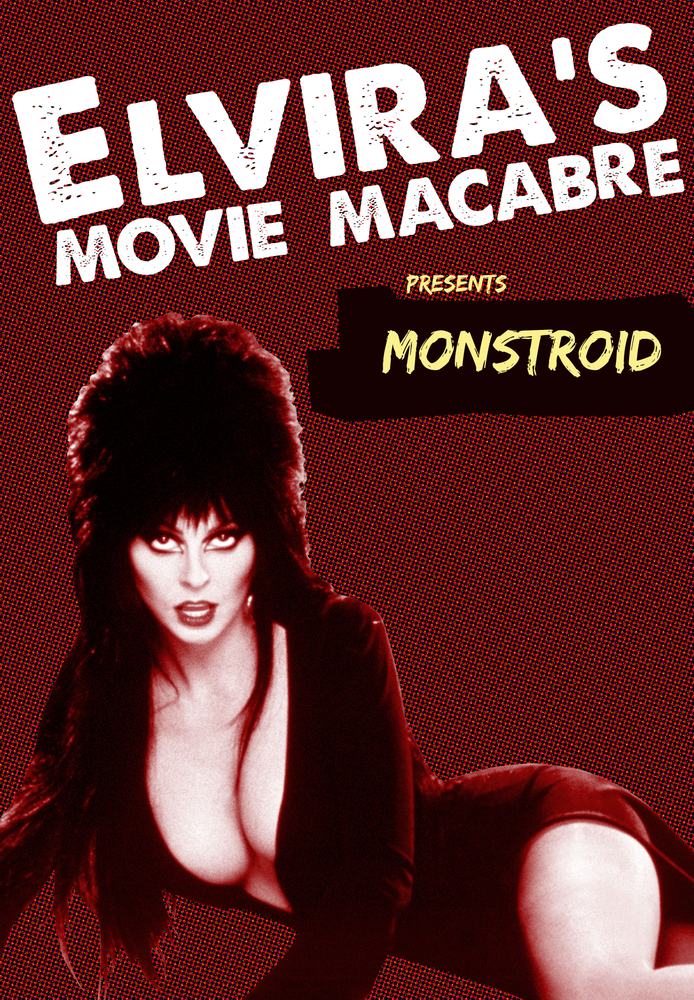 Elvira's Movie Macabre: Monstroid