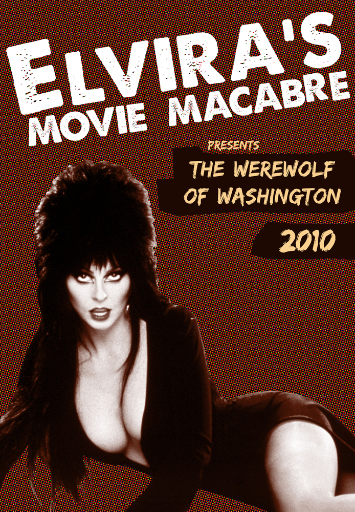 Elvira's Movie Macabre: The Werewolf Of Washington (2010)