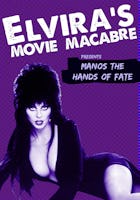 Elvira's Movie Macabre: Manos: The Hands Of Fate