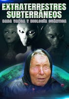 Extraterrestres Subterráneos, Baba Vanga y Biología Cuántica