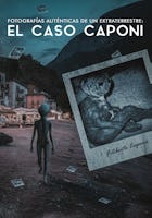 Fotografías Auténticas de un Extraterrestre: El Caso Caponi