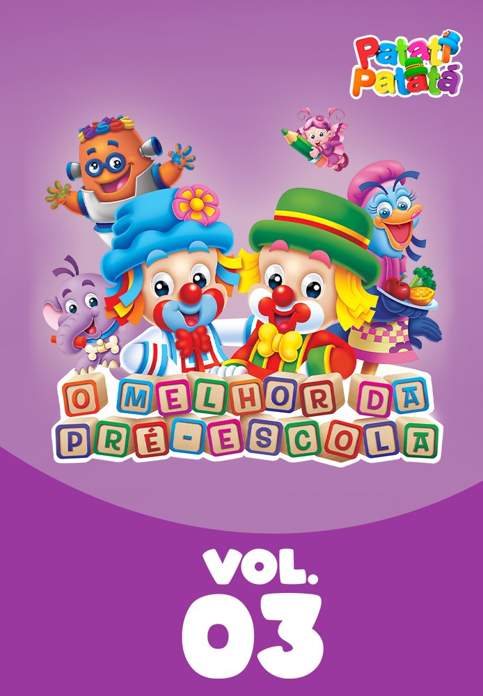 O Melhor da Pré Escola - Patati Patatá - Volume 3
