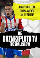 Die DAZN X Pluto TV Fußball Show | Episode 19