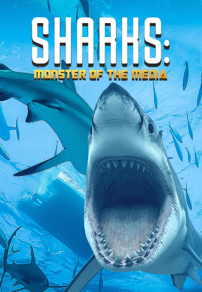 Sharks: Monster of the Media