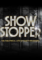 Show Stopper: the Theatrical Life of Garth Drabinsky