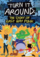 Turn It Around: The Story Of East Bay Punk