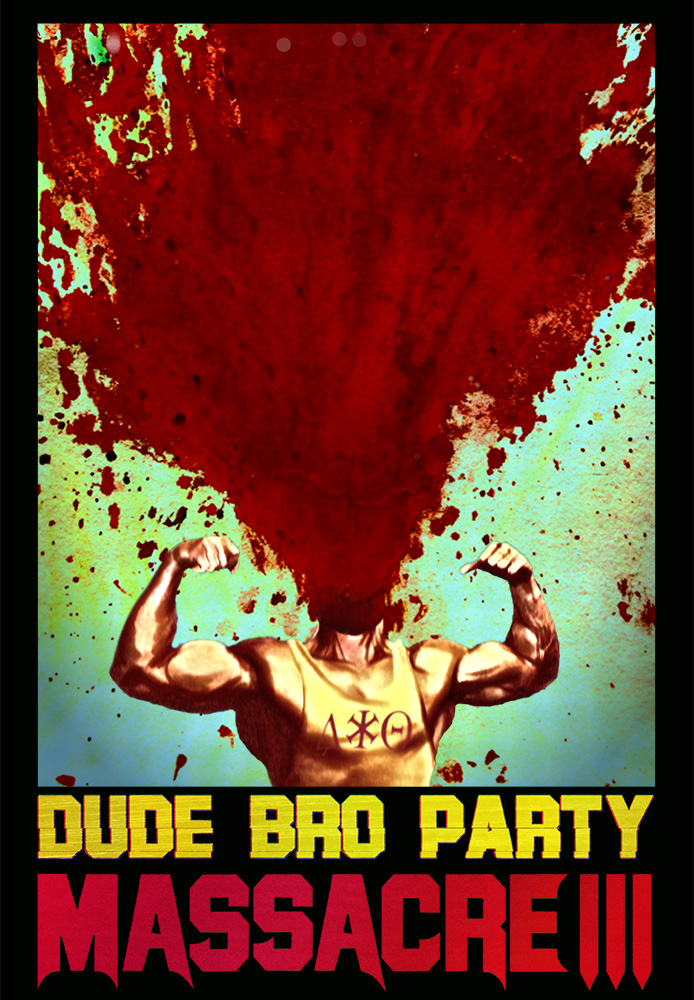 Dude Bro Party Massacre 3