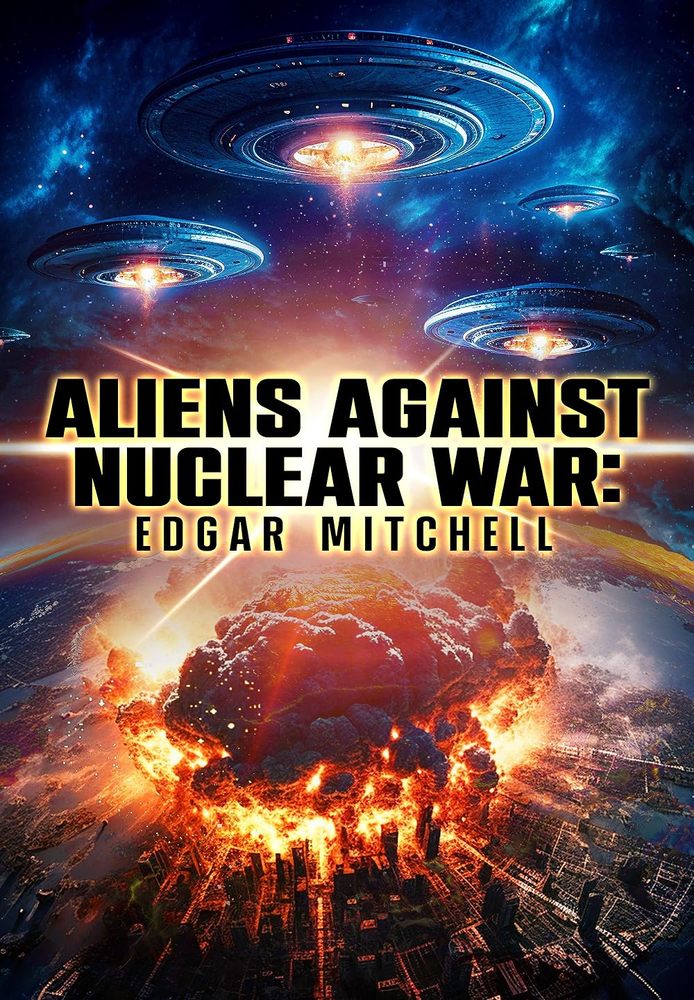 Aliens Against Nuclear War : Edgar Mitchell