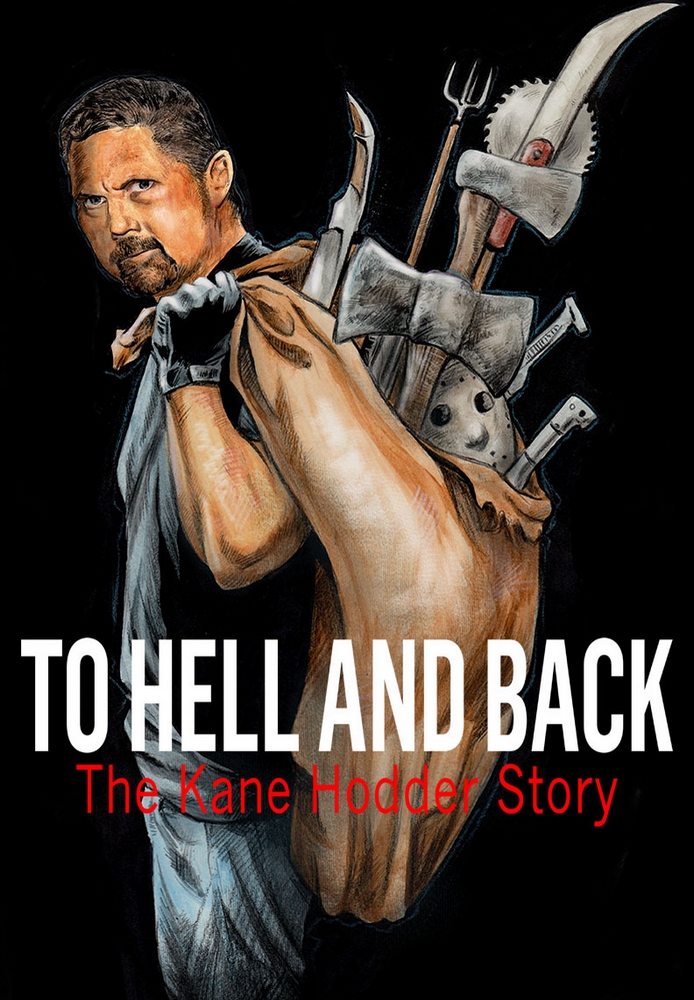 To Hell & Back: The Kane Hodder Story