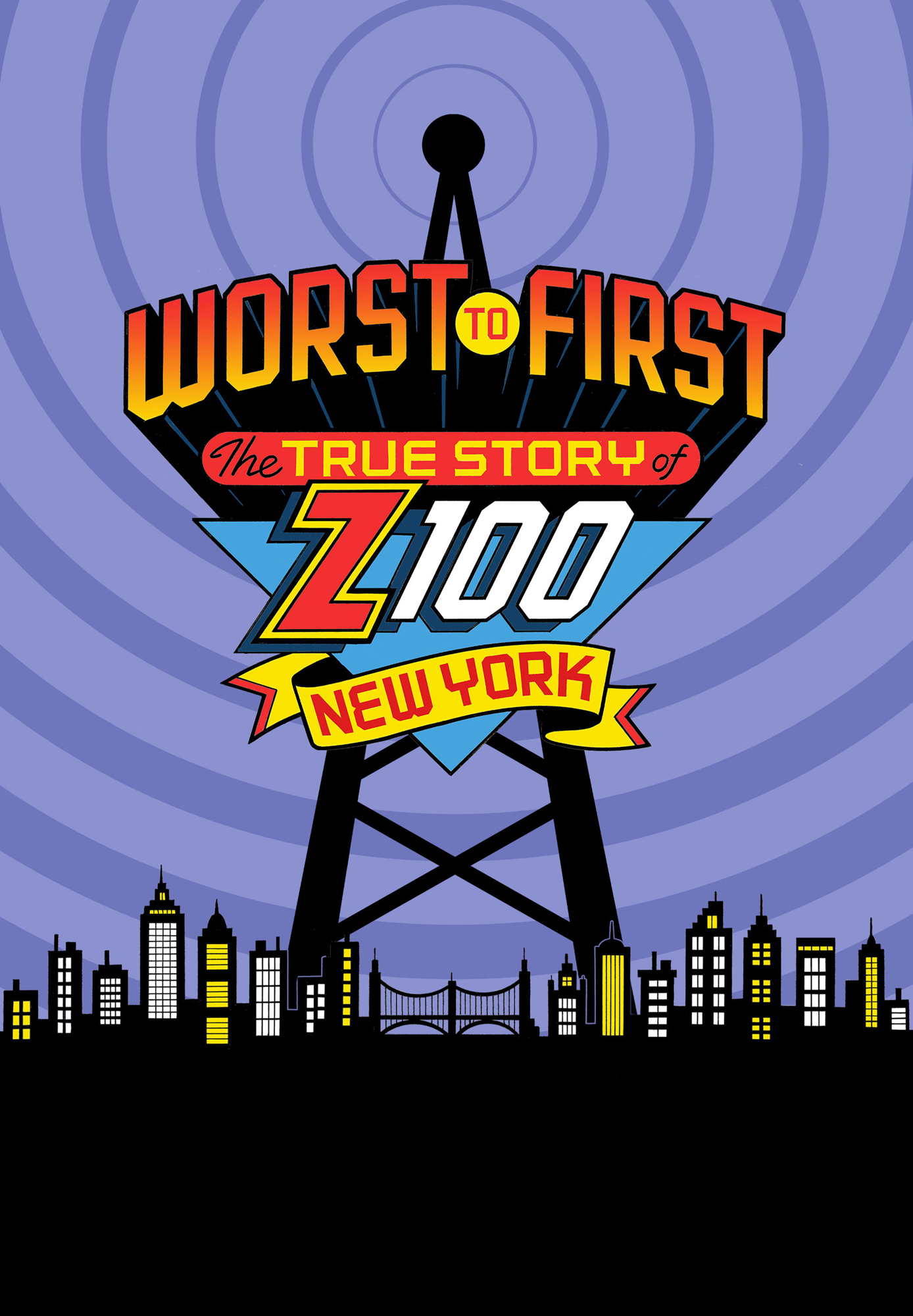 Worst To First: The True Story Of Z100 New York