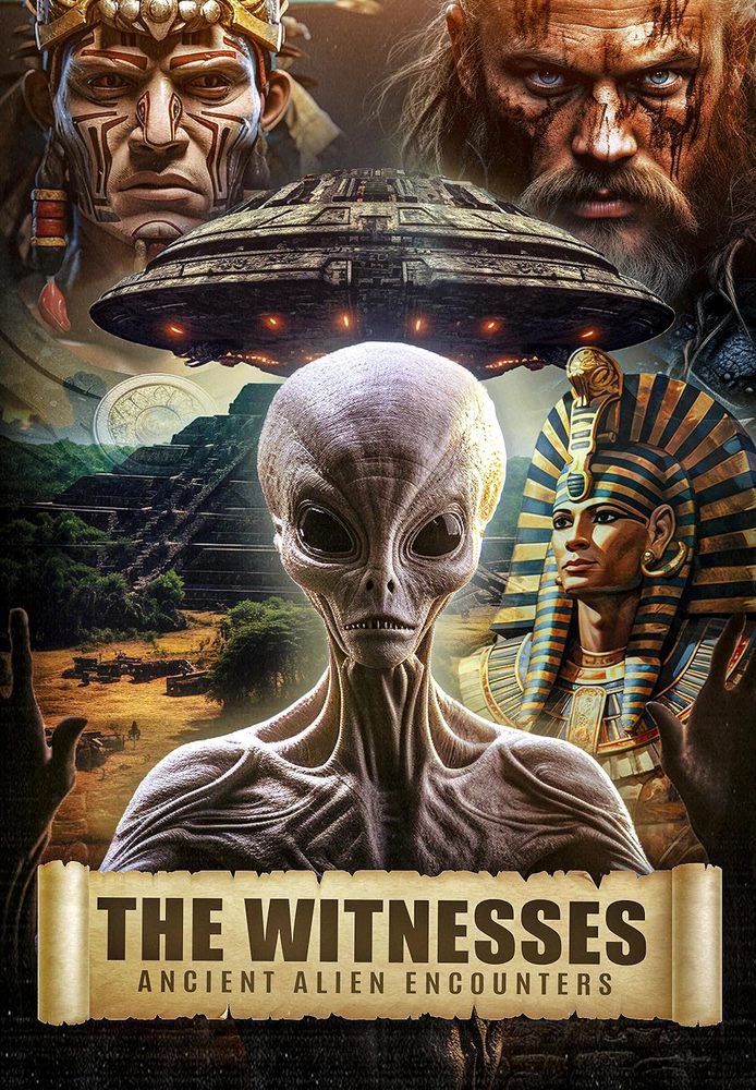 The Witnesses: Ancient Alien Encounters