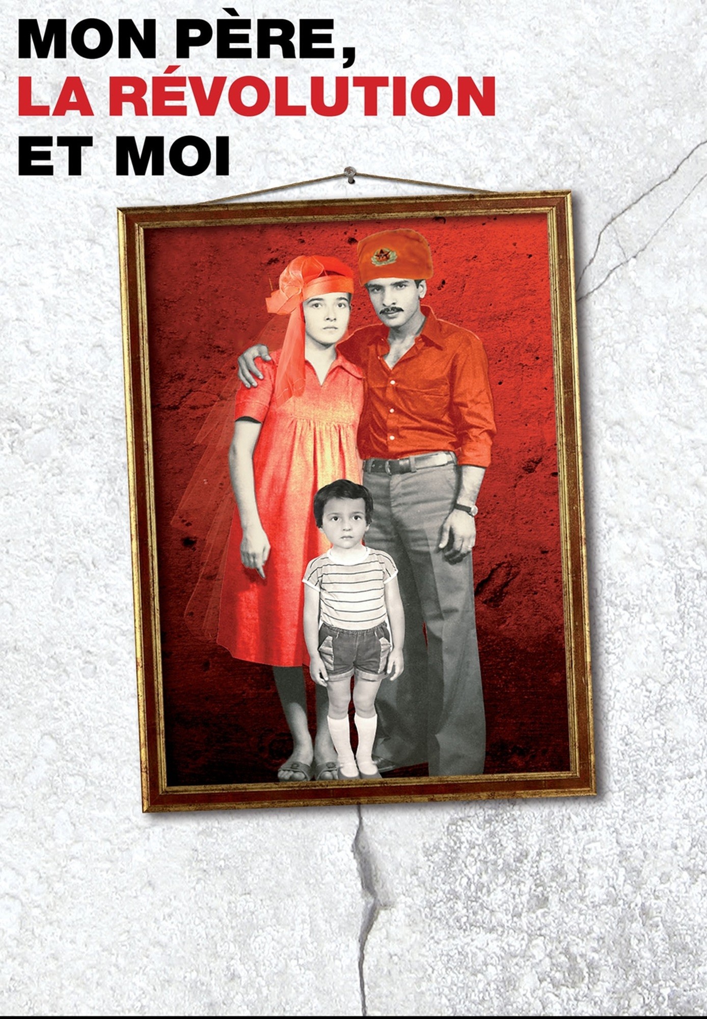 Mon père, la révolution et moi