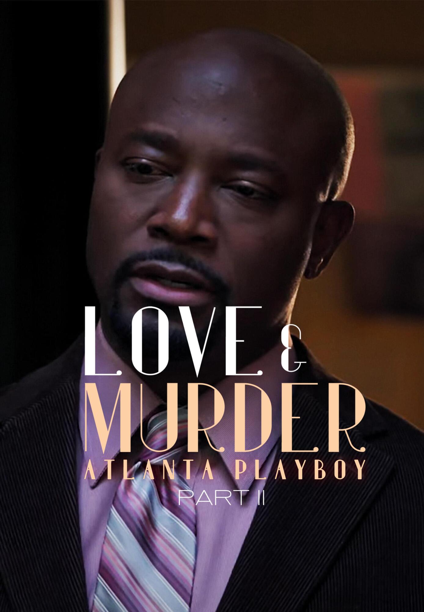 Love & Murder: ATL Playboy Part 2
