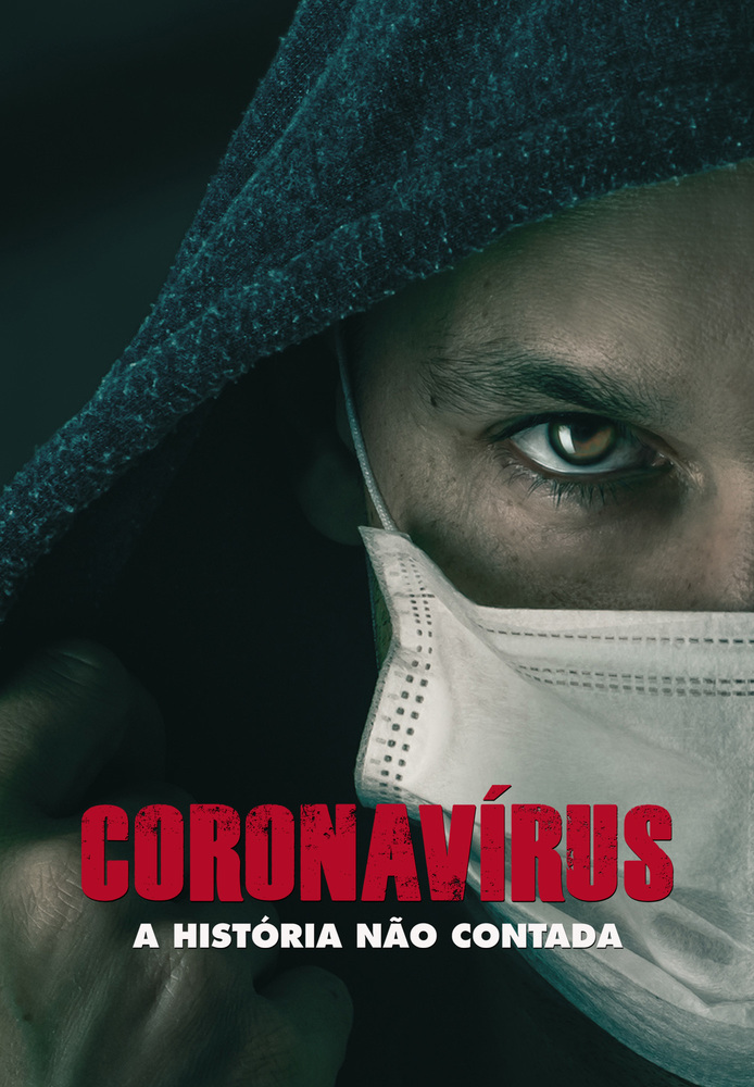 Coronavírus: A História Não Contada