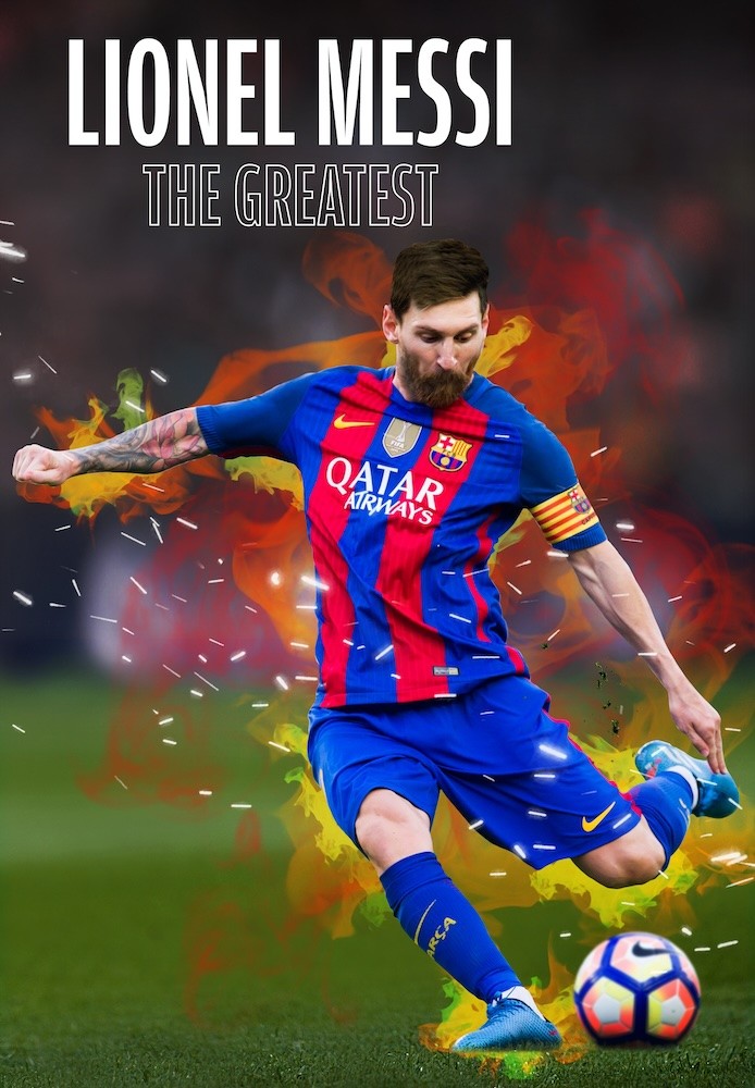 Lionel Messi: The Greatest