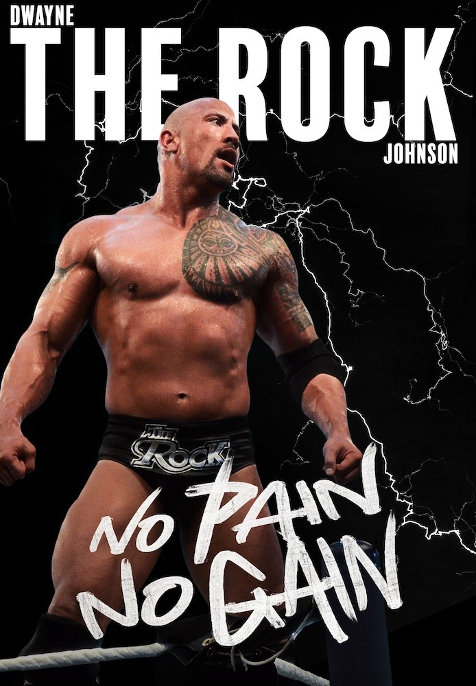 Dwayne "The Rock" Johnson: No Pain No Gain