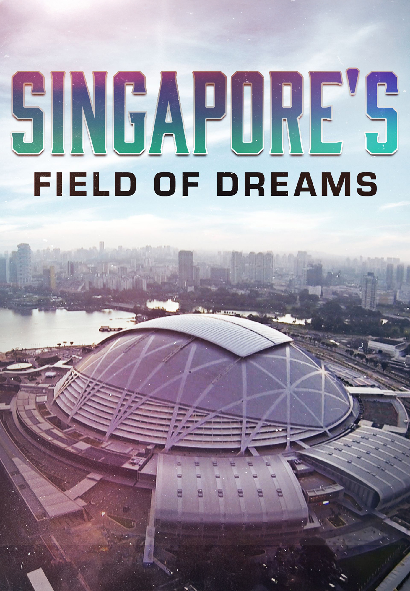 Singapore's Field Of Dreams