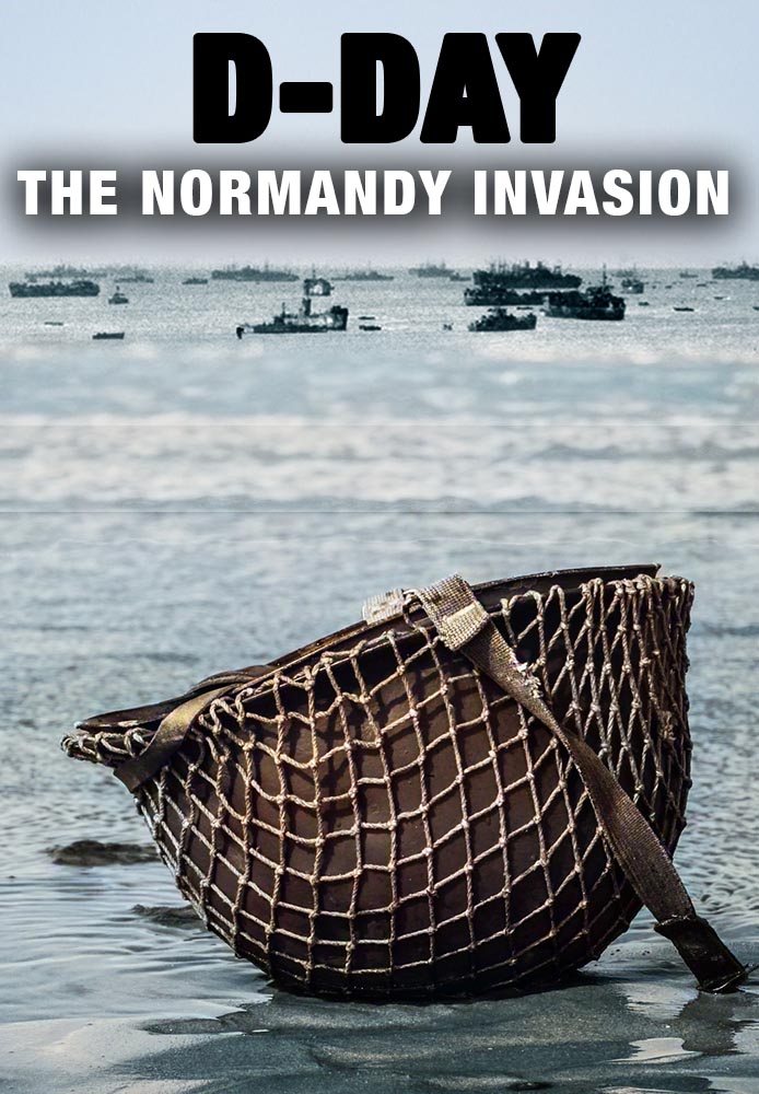 D-Day Operation Overlord - The Normandy Invasion