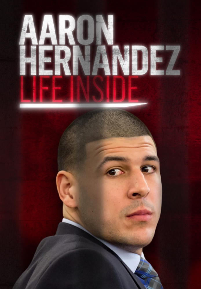 Aaron Hernandez: Life Inside