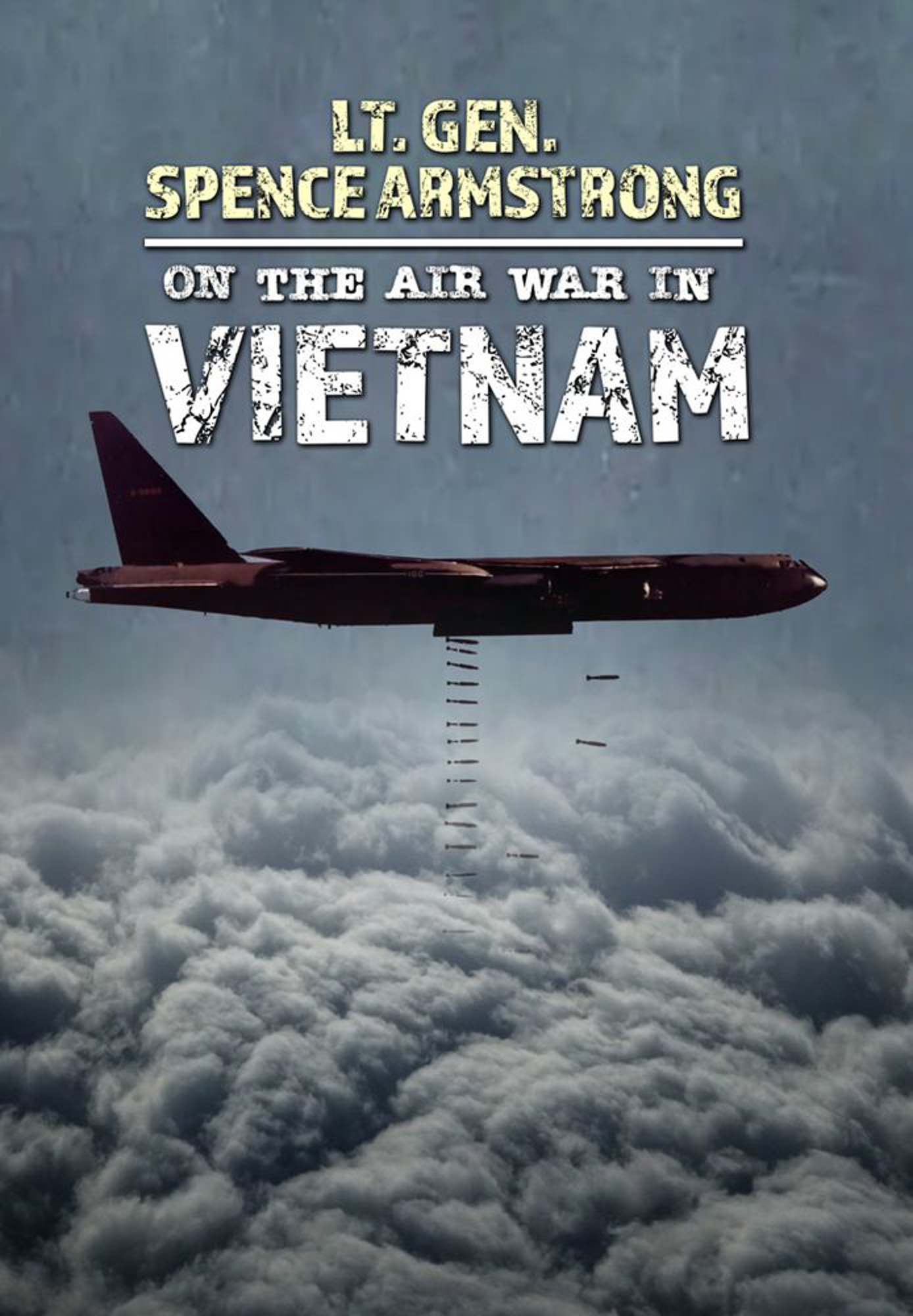 Lt. Gen. Spence Armstrong On The Air War In Vietnam