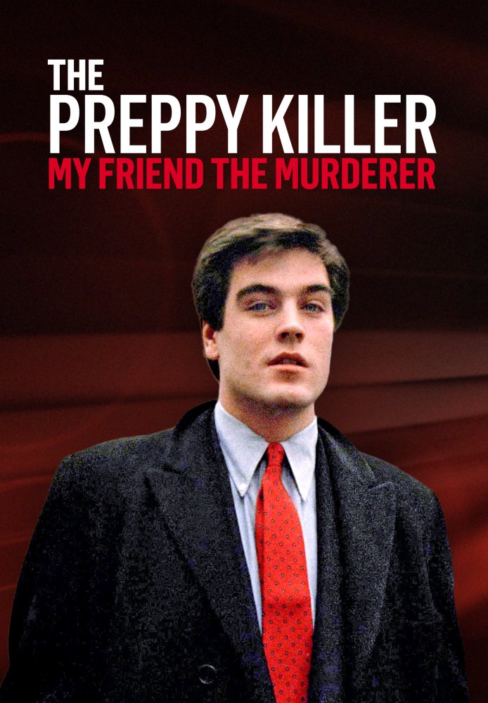 Preppy Killer: My Friend The Murderer