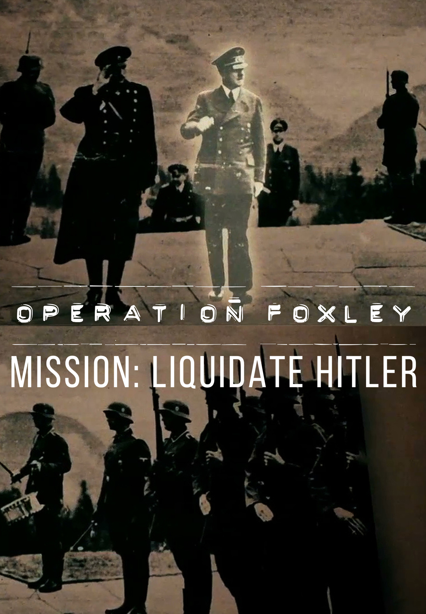 Operation Foxley - Mission: Liquidate Hitler