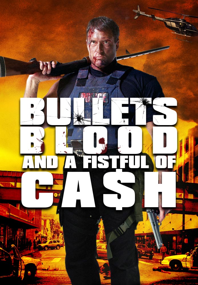 Bullets, Blood & a Fistful of Ca$h