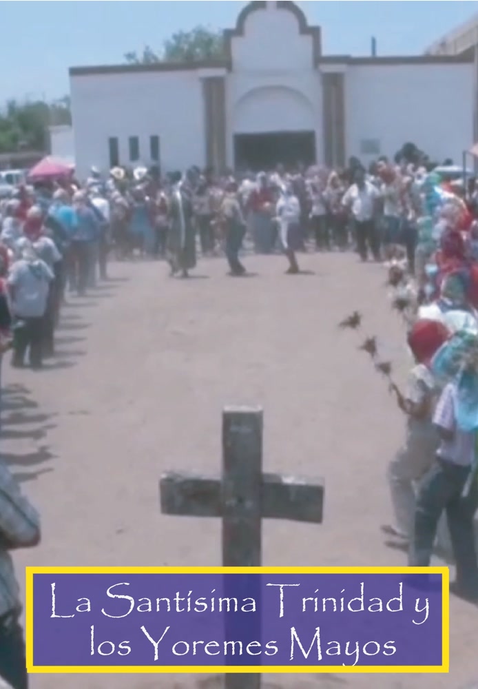La Santisima Trinidad y los Yoremes Mayos