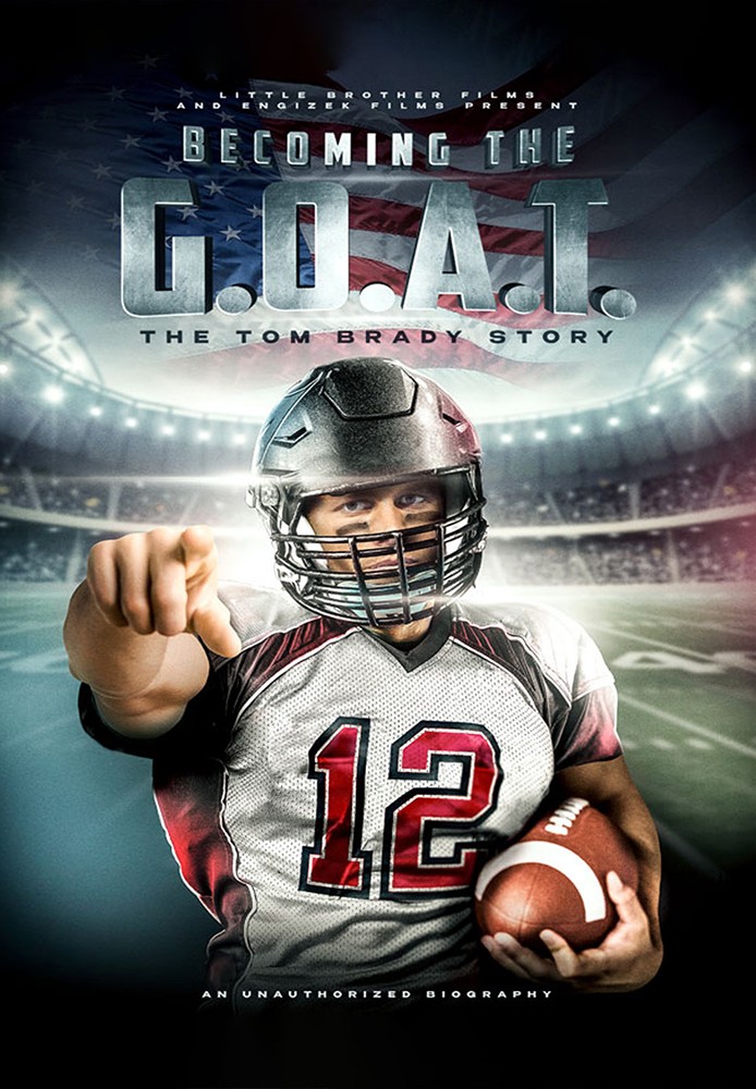 Becoming the G.O.A.T.: The Tom Brady Story