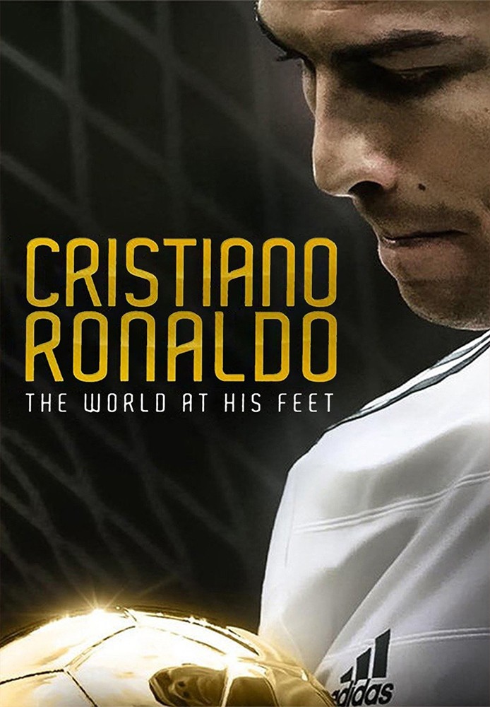 Cristiano Ronaldo: The World at His Feet