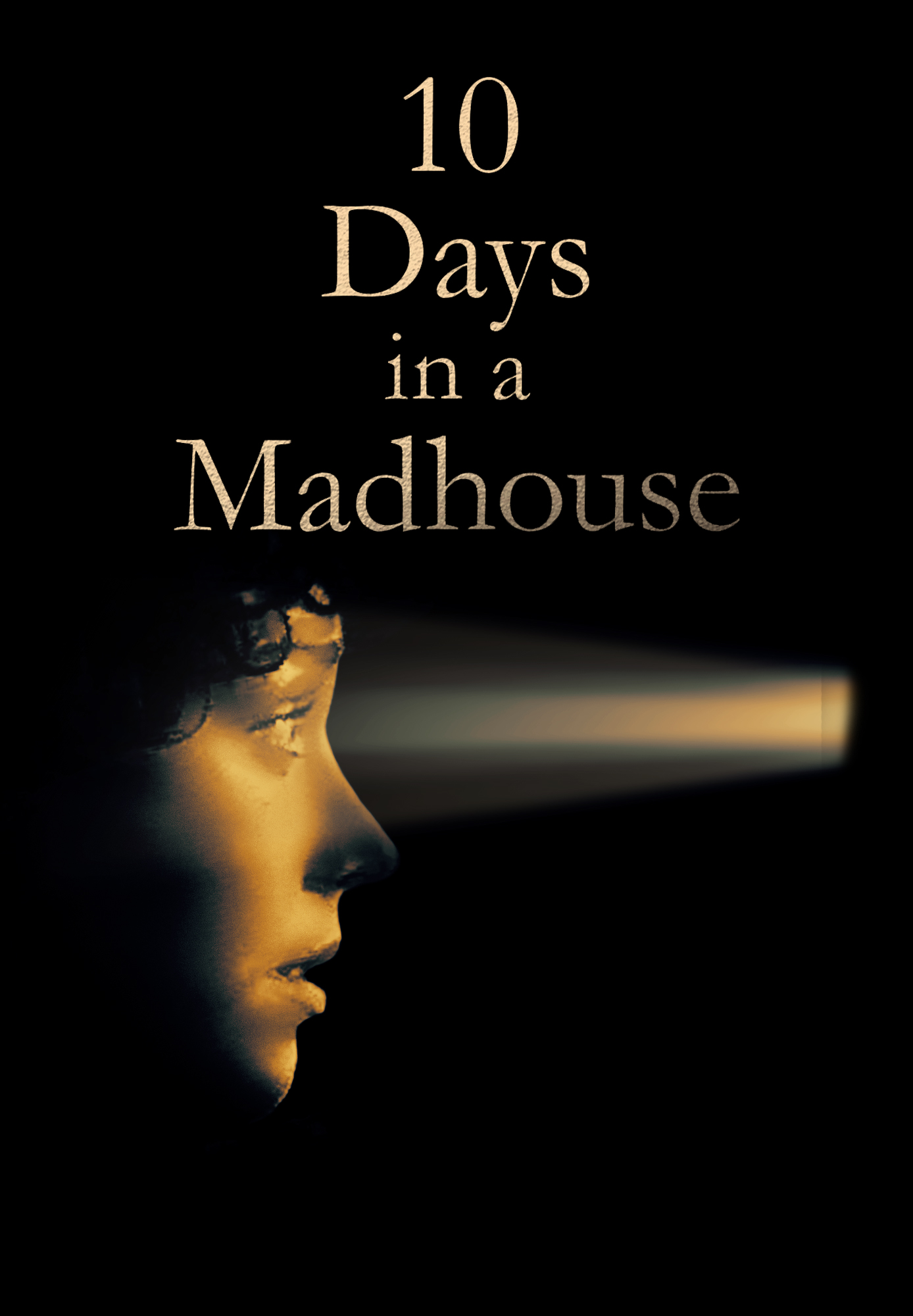 10 Days In a Madhouse