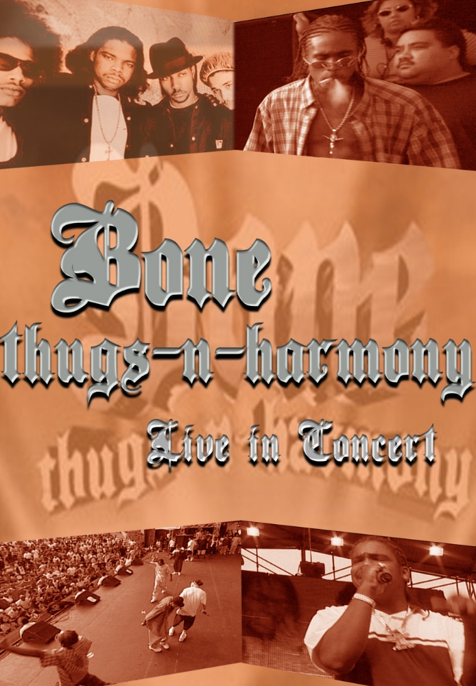 Bone Thugs N' Harmony: Live In Concert