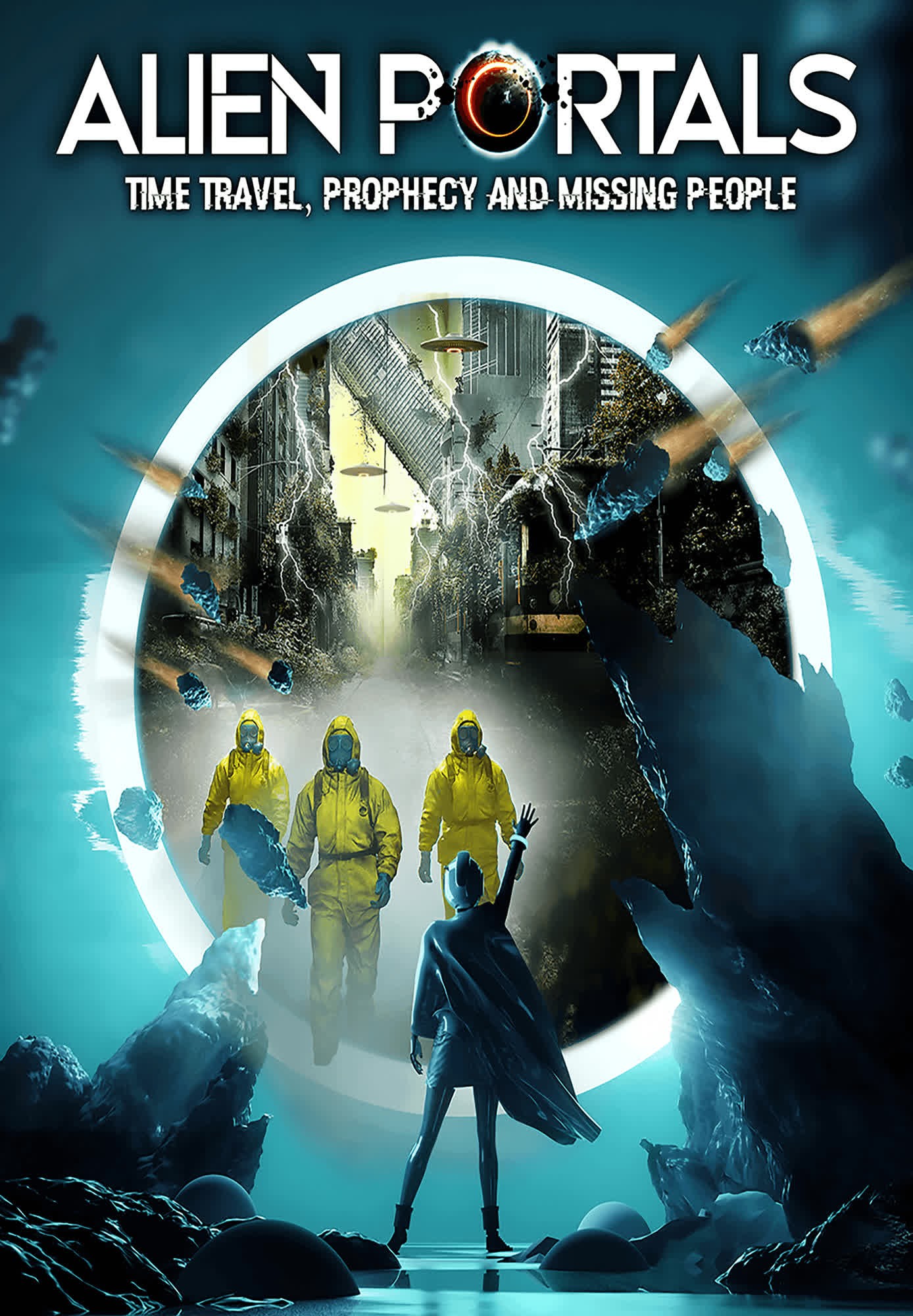 Alien Portals: Time Travel, Prophecy and Missing People