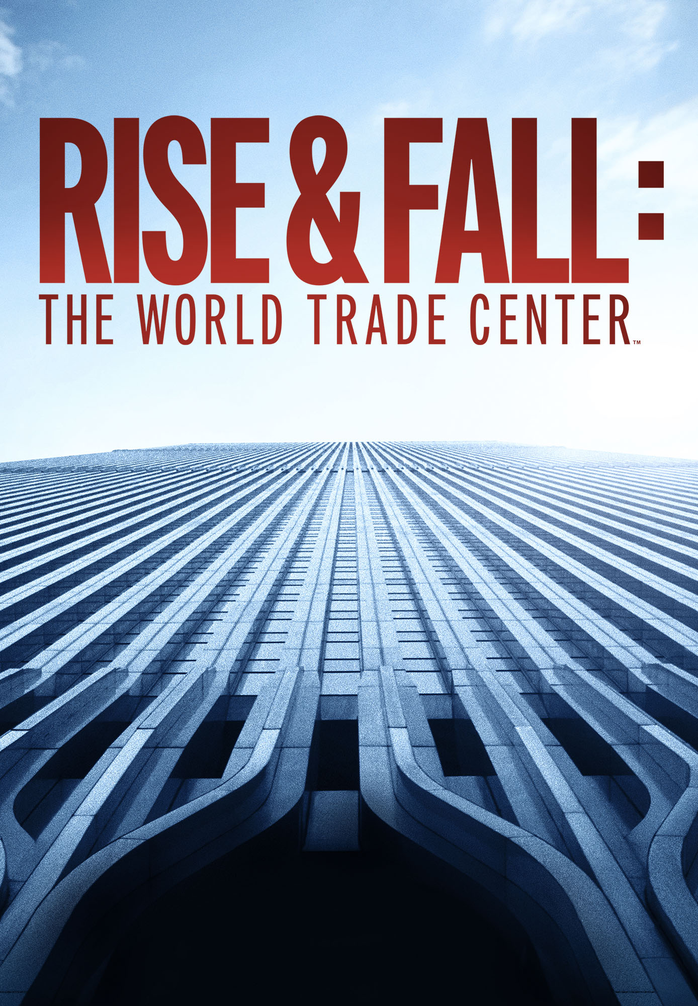 Rise and Fall: The World Trade Center