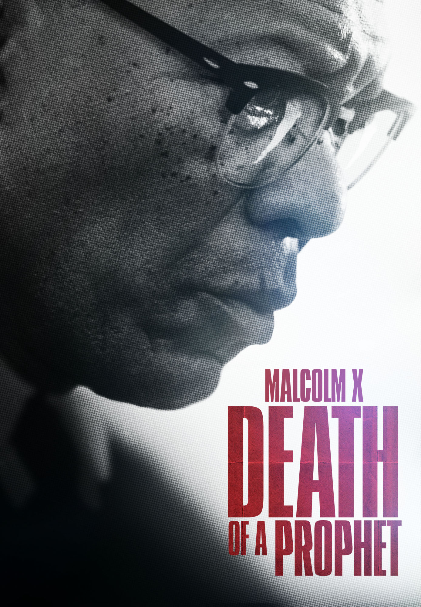 Malcolm X: Death Of A Prophet
