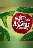 Seven Deadly Sins of the Animal Kingdom