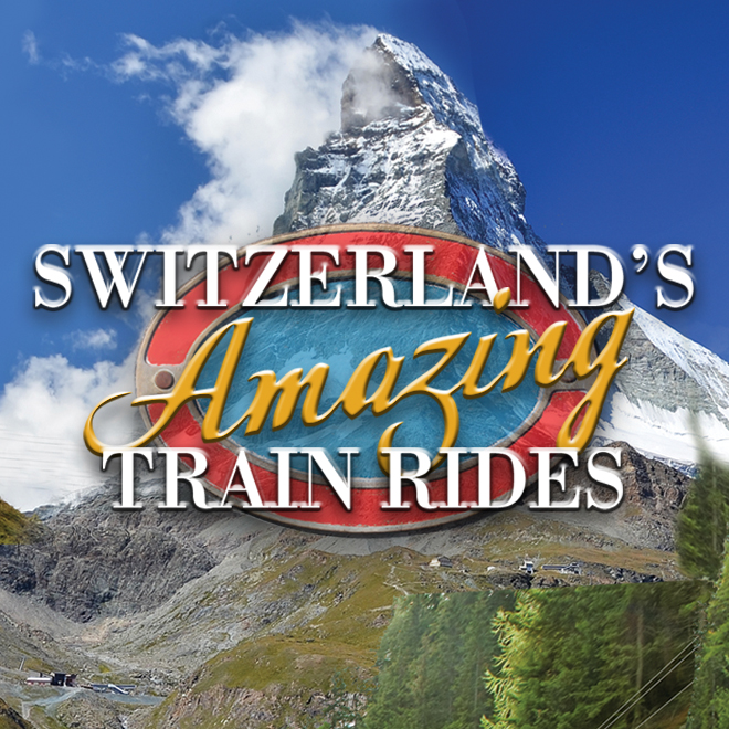 Switzerland's Amazing Train Rides