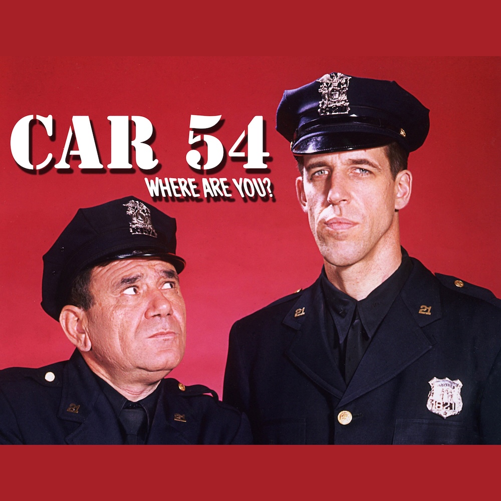 Car 54, Where Are You?