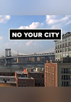 No Your City