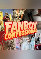 Fanboy Confessional