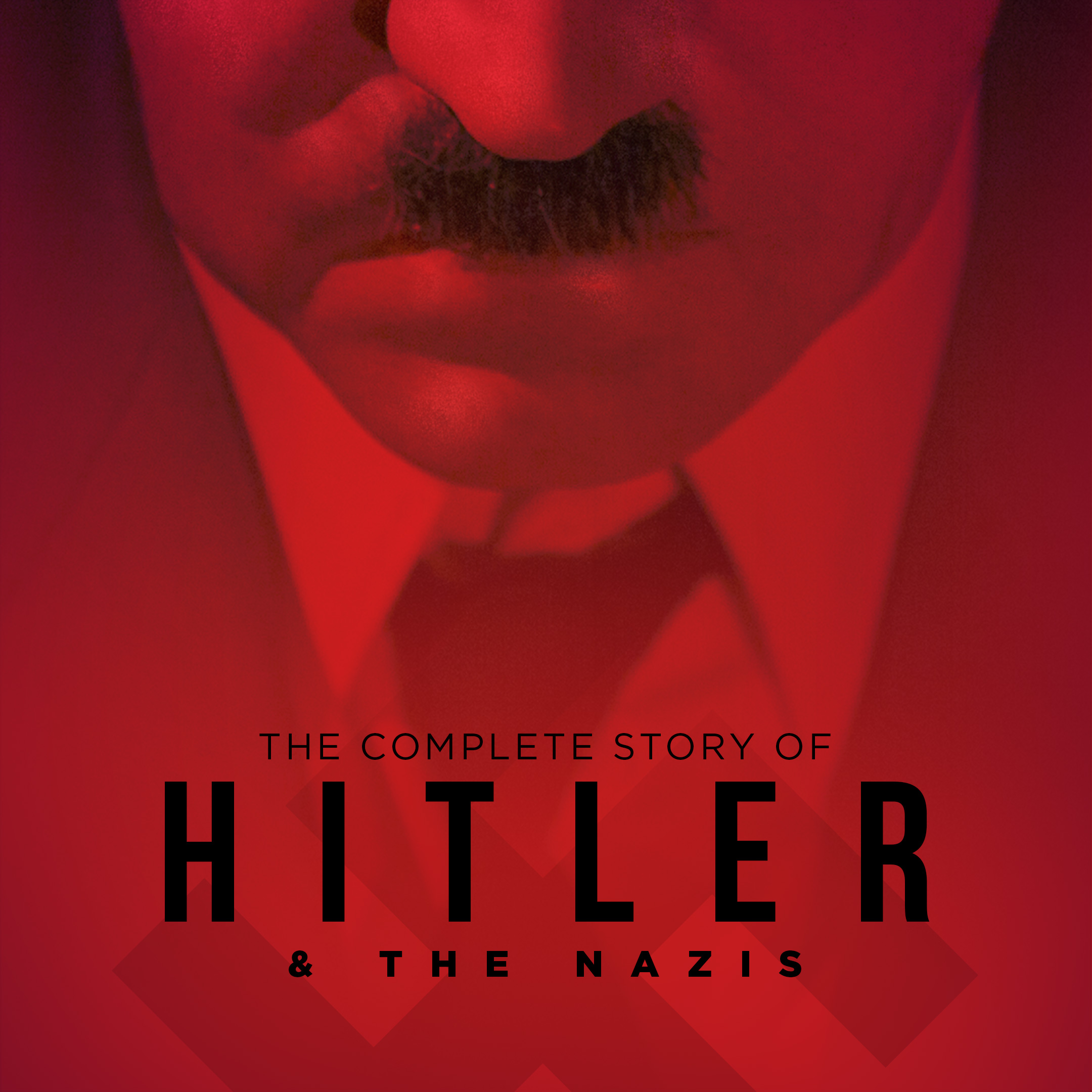The Complete Story of Hitler and the Nazis