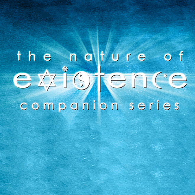 The Nature of Existence Companion Series