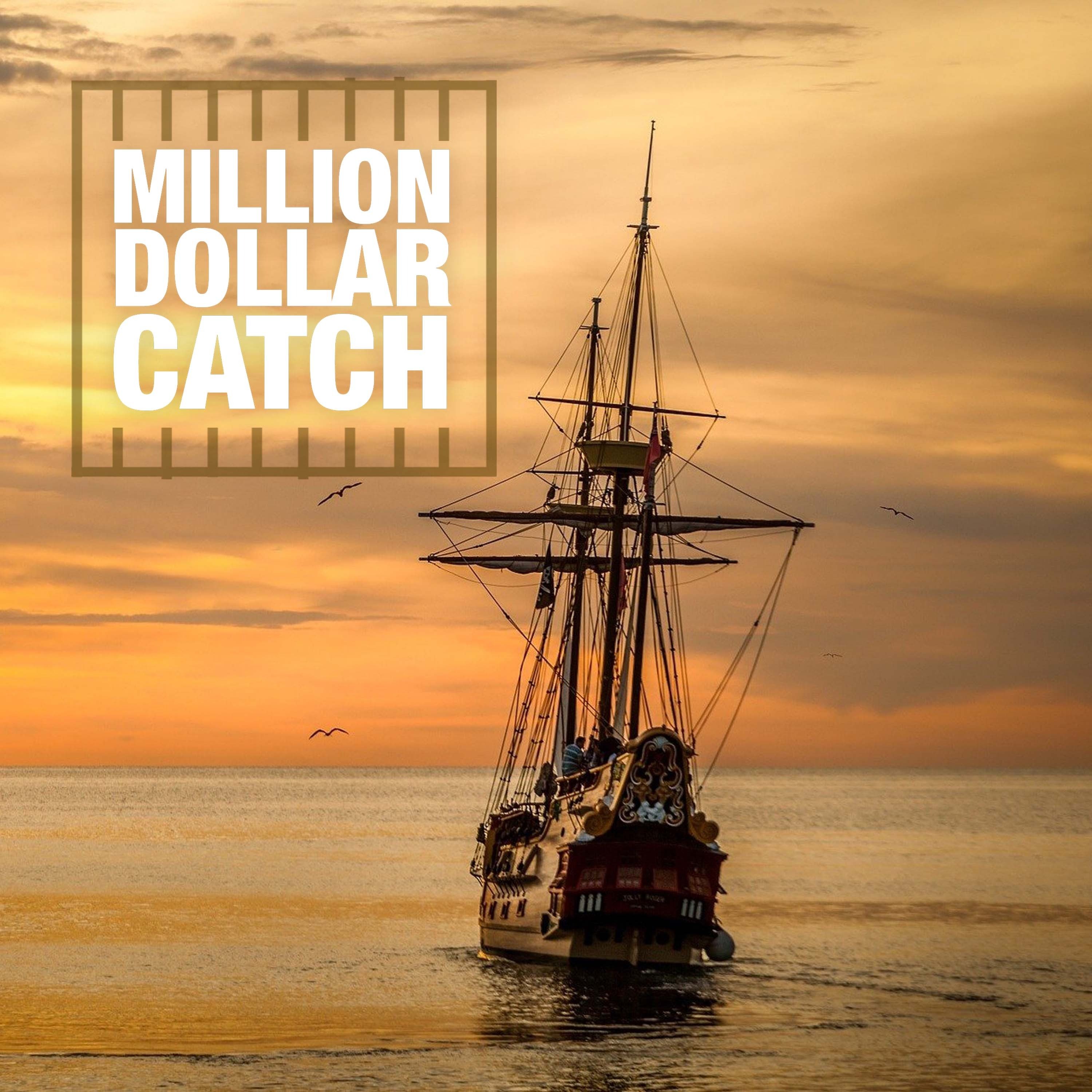 Million Dollar Catch