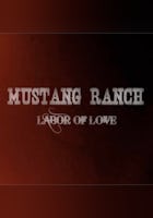 Mustang Ranch: Labor of Love