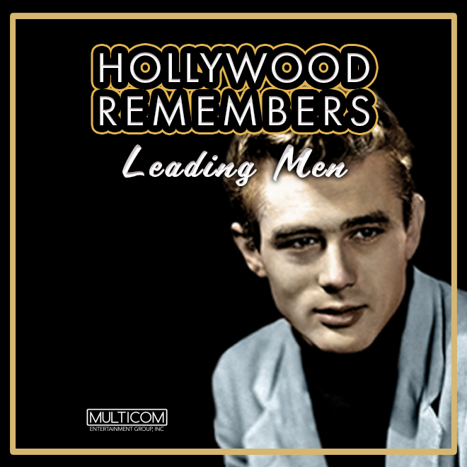 Hollywood Remembers: The Leading Men