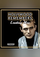 Hollywood Remembers: The Leading Men