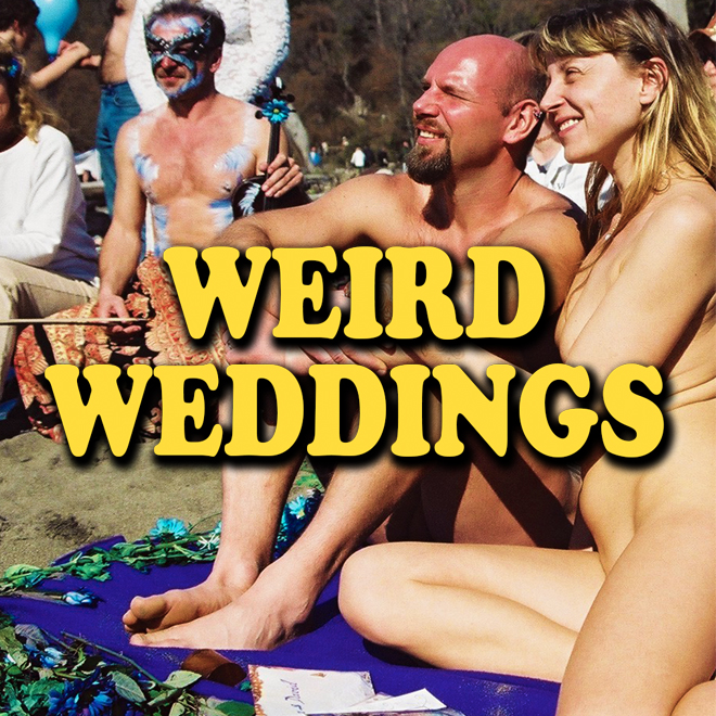 Weird Weddings